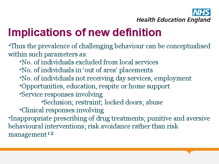 Implications of new definition *Thus the prevalence of challenging behaviour can be conceptualised within