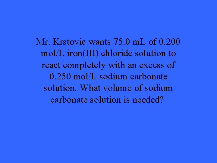 Back to the Solution Basics Stoichiometry Qualitative Analysis