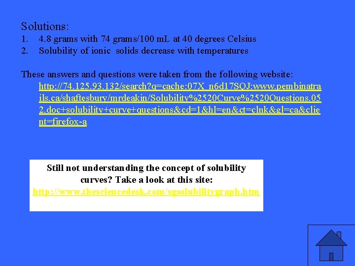 Solutions: 1. 2. 4. 8 grams with 74 grams/100 m. L at 40 degrees