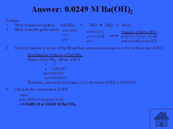 Answer: 0. 0249 M Ba(OH)2 Solution: 1. Write a balanced equation: Ba(OH)2 + 2