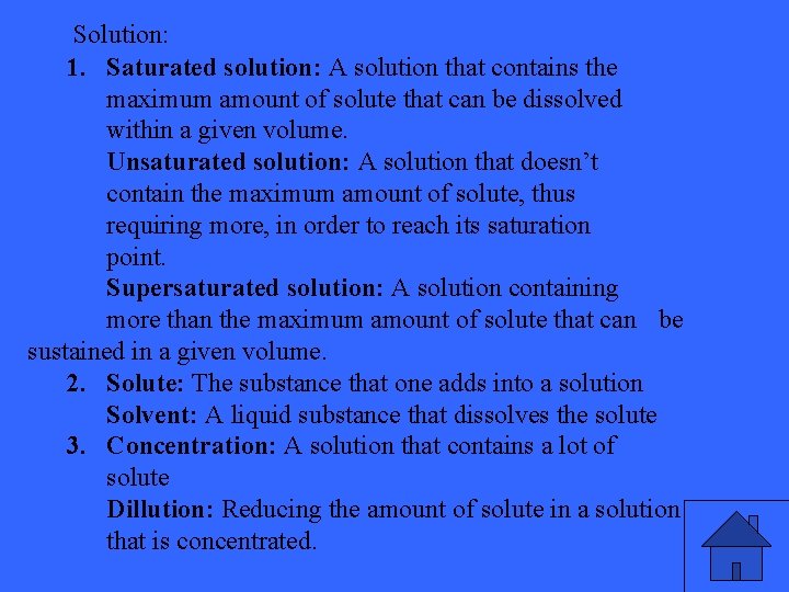 Solution: 1. Saturated solution: A solution that contains the maximum amount of solute that