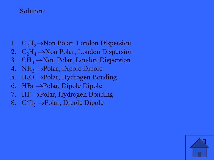 Solution: 1. 2. 3. 4. 5. 6. 7. 8. C 2 H 2 Non