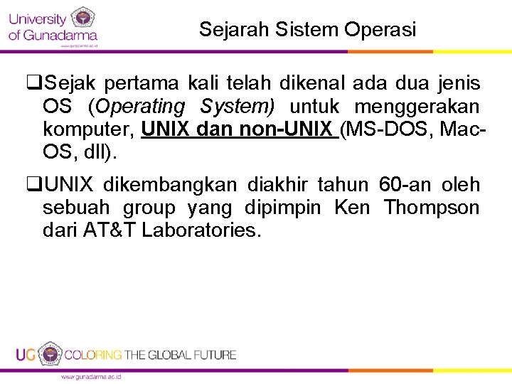 Sejarah Sistem Operasi q. Sejak pertama kali telah dikenal ada dua jenis OS (Operating