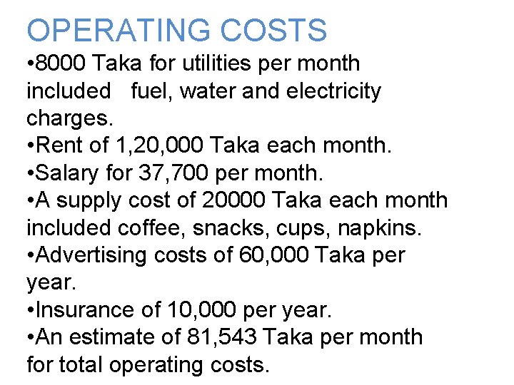 OPERATING COSTS • 8000 Taka for utilities per month included fuel, water and electricity