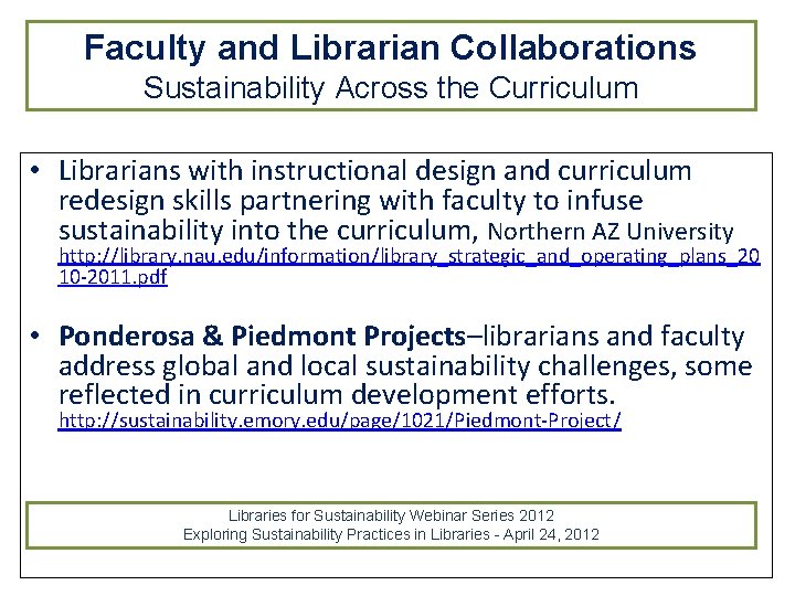 Faculty and Librarian Collaborations Sustainability Across the Curriculum • Librarians with instructional design and