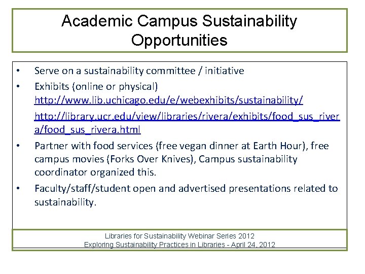 Academic Campus Sustainability Opportunities • • Serve on a sustainability committee / initiative Exhibits Academic Campus Sustainability Opportunities • • Serve on a sustainability committee / initiative Exhibits
