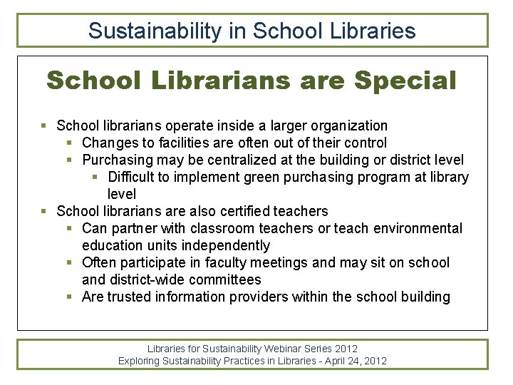 Sustainability in School Libraries School Librarians are Special § School librarians operate inside a Sustainability in School Libraries School Librarians are Special § School librarians operate inside a