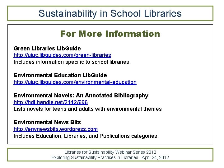 Sustainability in School Libraries For More Information Green Libraries Lib. Guide http: //uiuc. libguides. Sustainability in School Libraries For More Information Green Libraries Lib. Guide http: //uiuc. libguides.