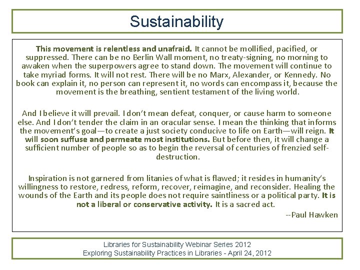 Sustainability This movement is relentless and unafraid. It cannot be mollified, pacified, or suppressed.