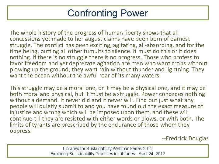 Confronting Power The whole history of the progress of human liberty shows that all