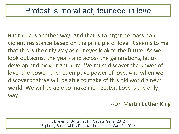 Protest is moral act, founded in love But there is another way. And that Protest is moral act, founded in love But there is another way. And that