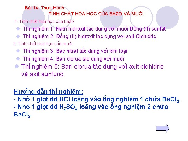 Bài 14: Thực Hành TÍNH CHẤT HÓA HỌC CỦA BAZƠ VÀ MUỐI 1. Ti