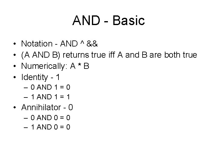 AND - Basic • • Notation - AND ^ && (A AND B) returns