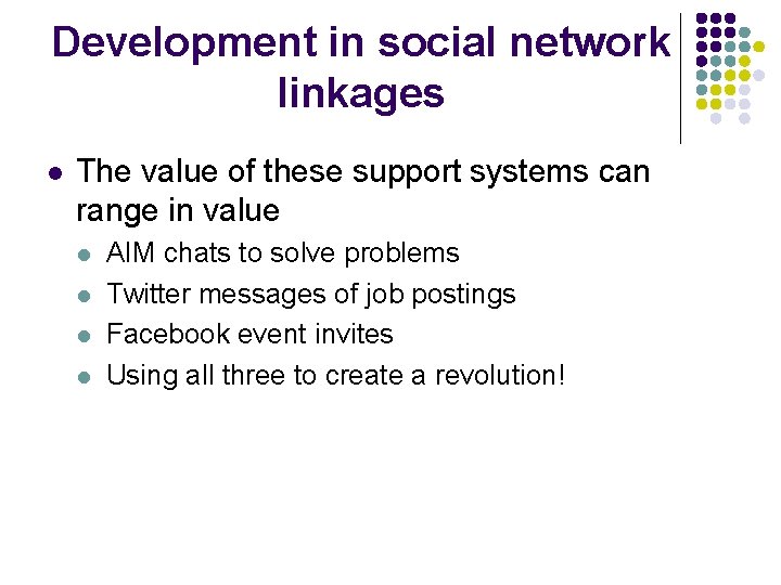 Development in social network linkages l The value of these support systems can range