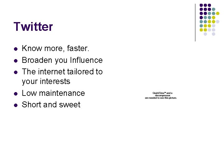 Twitter l l l Know more, faster. Broaden you Influence The internet tailored to