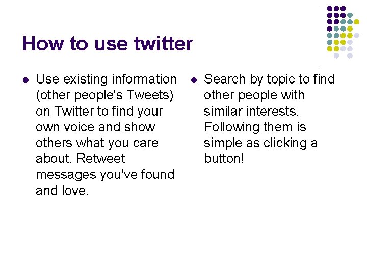 How to use twitter l Use existing information (other people's Tweets) on Twitter to