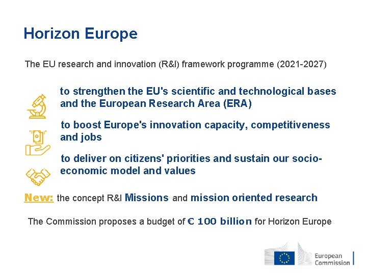 Horizon Europe The EU research and innovation (R&I) framework programme (2021 -2027) to strengthen