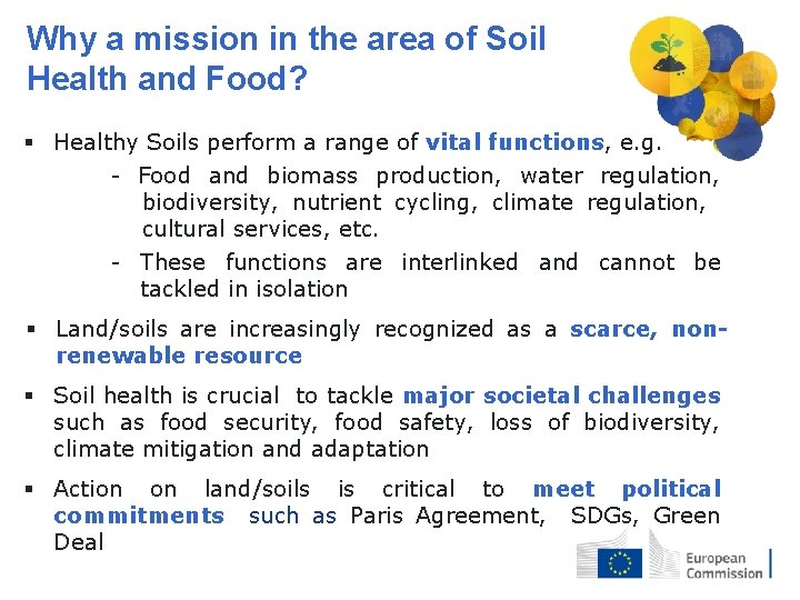 Why a mission in the area of Soil Health and Food? § Healthy Soils