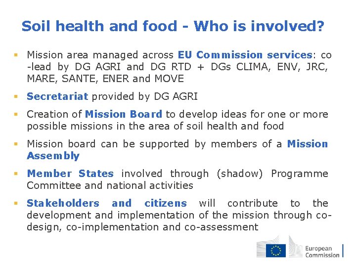 Soil health and food - Who is involved? § Mission area managed across EU