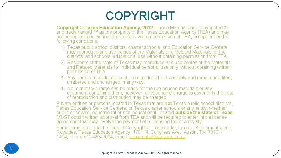 COPYRIGHT Copyright © Texas Education Agency, 2012. These Materials are copyrighted © and trademarked