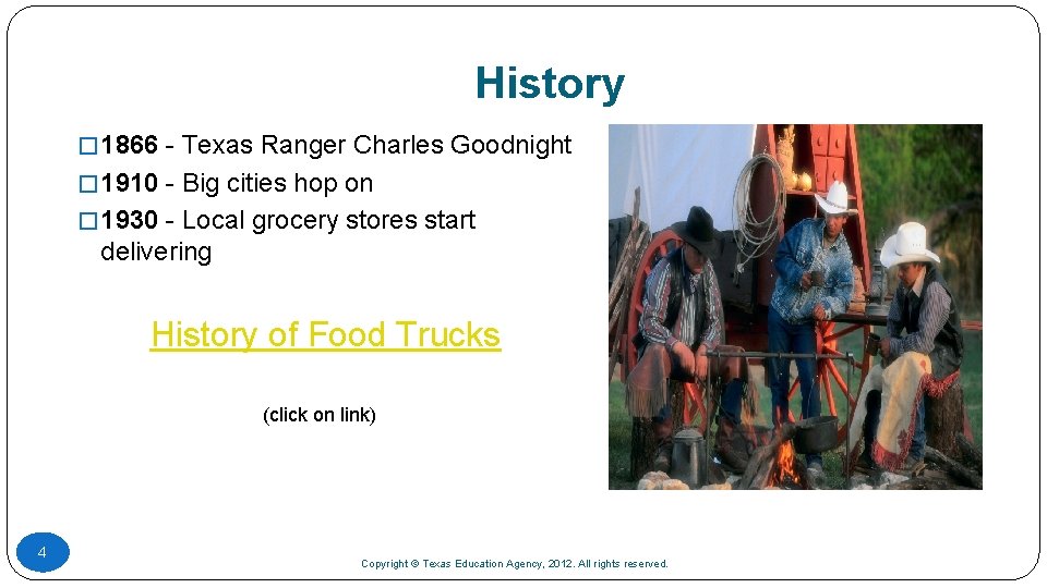 History � 1866 - Texas Ranger Charles Goodnight � 1910 - Big cities hop