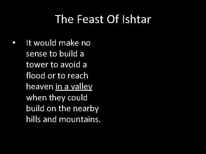 The Feast Of Ishtar • It would make no sense to build a tower