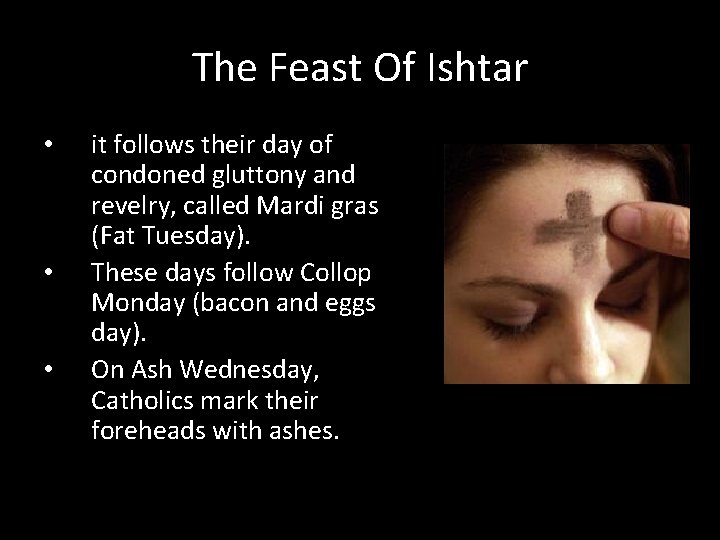 The Feast Of Ishtar • • • it follows their day of condoned gluttony