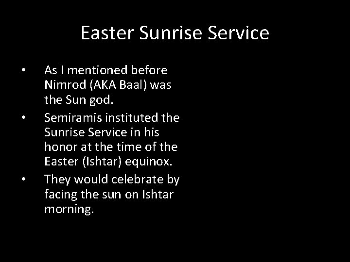 Easter Sunrise Service • • • As I mentioned before Nimrod (AKA Baal) was