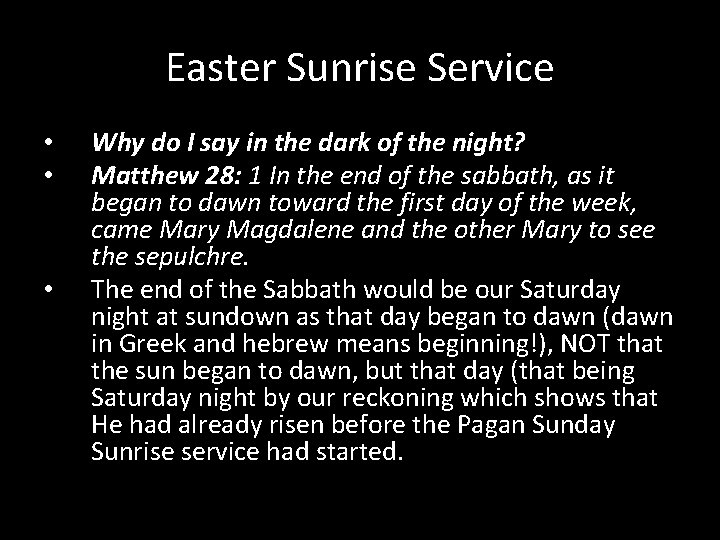 Easter Sunrise Service • • • Why do I say in the dark of