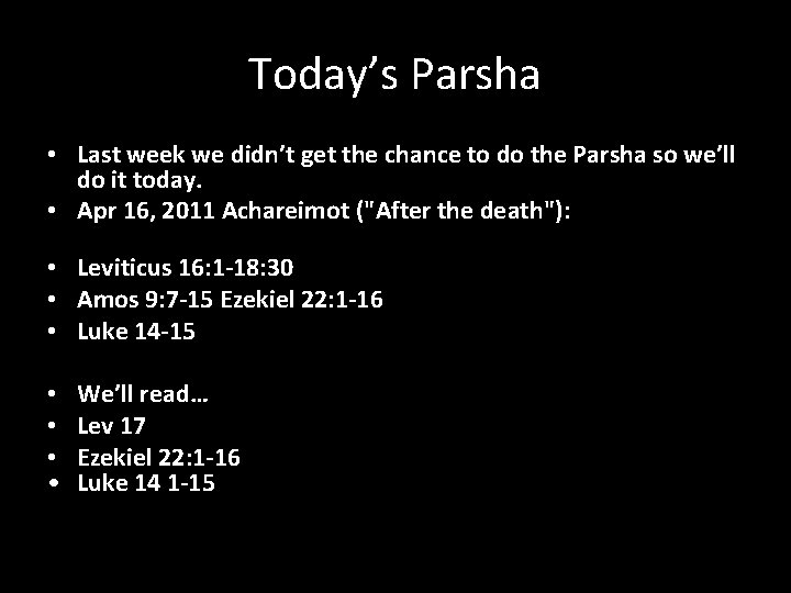 Today’s Parsha • Last week we didn’t get the chance to do the Parsha