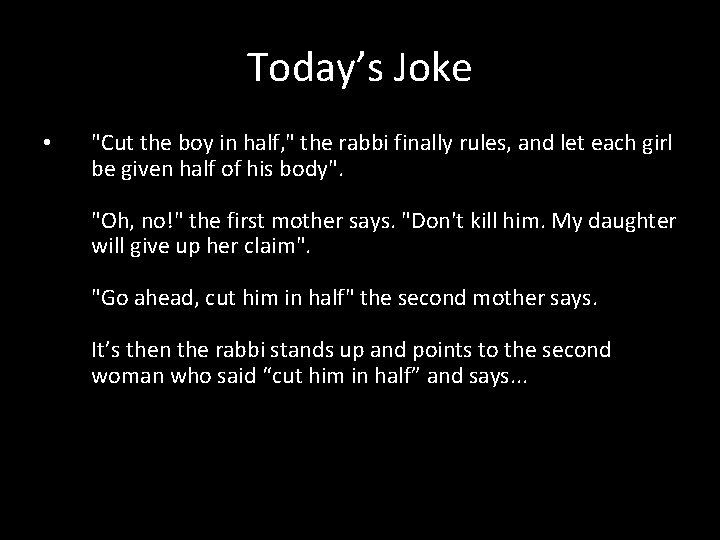 Today’s Joke • "Cut the boy in half, " the rabbi finally rules, and