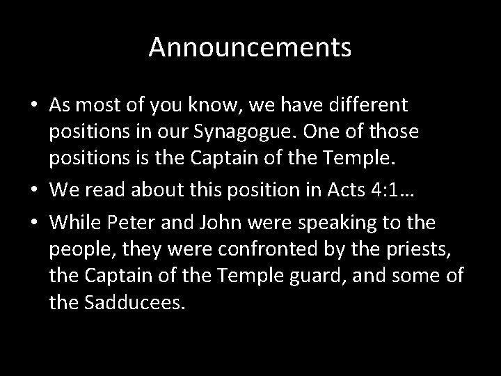 Announcements • As most of you know, we have different positions in our Synagogue.