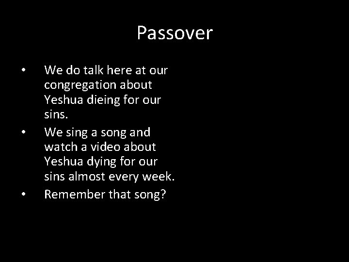 Passover • • • We do talk here at our congregation about Yeshua dieing