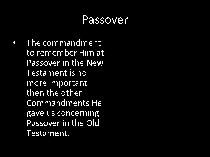 Passover • The commandment to remember Him at Passover in the New Testament is