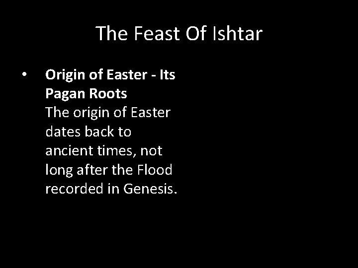 The Feast Of Ishtar • Origin of Easter - Its Pagan Roots The origin