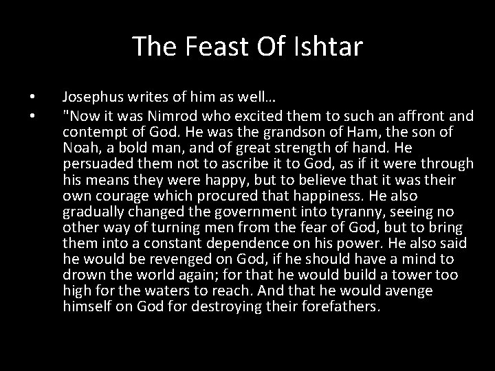 The Feast Of Ishtar • • Josephus writes of him as well… "Now it