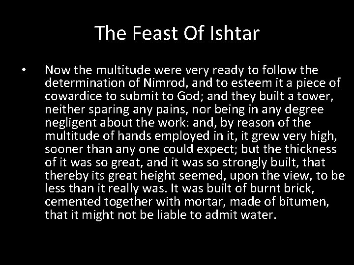 The Feast Of Ishtar • Now the multitude were very ready to follow the