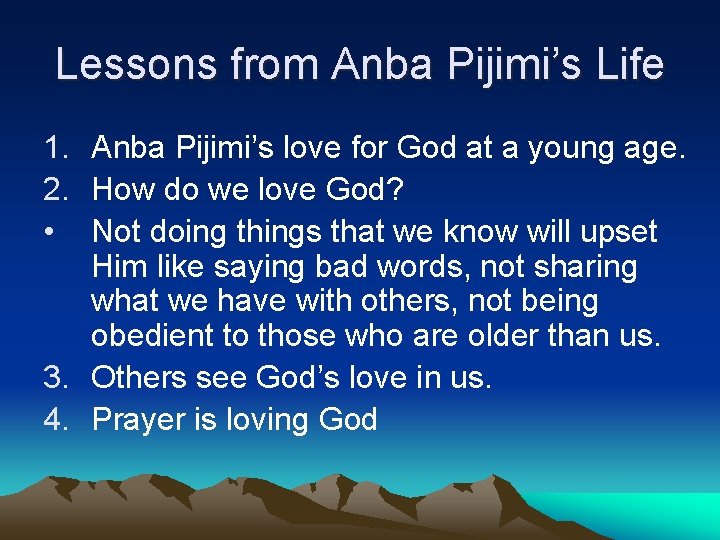 Lessons from Anba Pijimi’s Life 1. Anba Pijimi’s love for God at a young