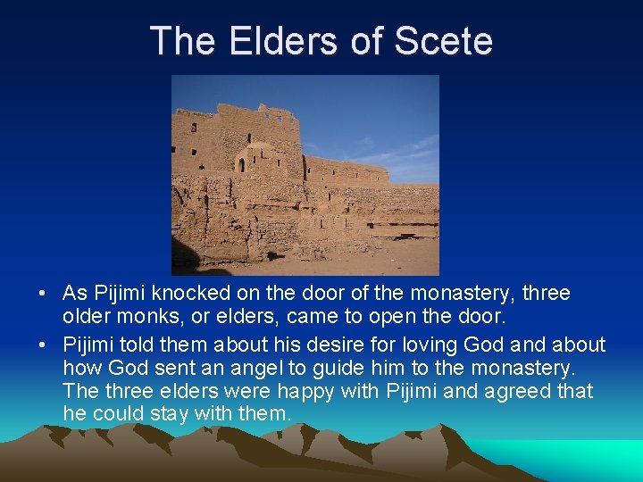 The Elders of Scete • As Pijimi knocked on the door of the monastery,