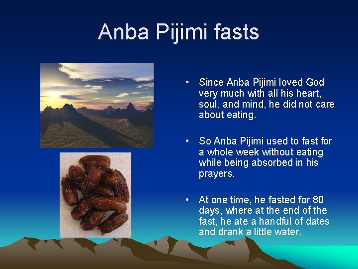 Anba Pijimi fasts • Since Anba Pijimi loved God very much with all his