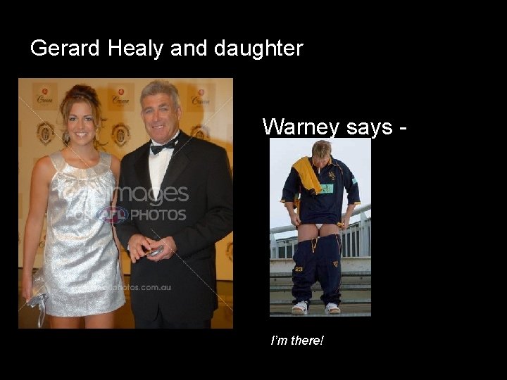 Gerard Healy and daughter Warney says - I’m there! 