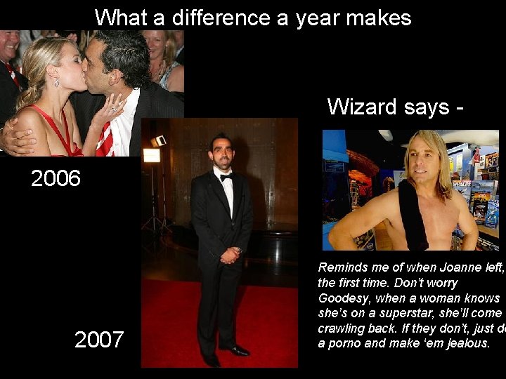 What a difference a year makes Wizard says 2006 2007 Reminds me of when