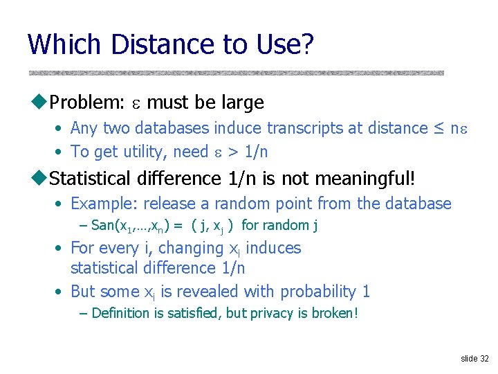 Which Distance to Use? u. Problem: must be large • Any two databases induce