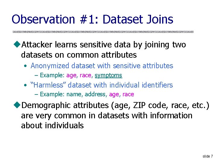 Observation #1: Dataset Joins u. Attacker learns sensitive data by joining two datasets on