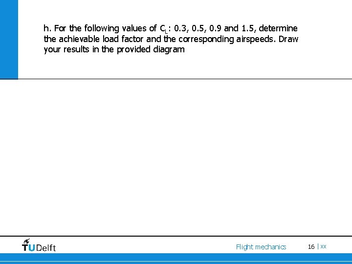 h. For the following values of CL: 0. 3, 0. 5, 0. 9 and
