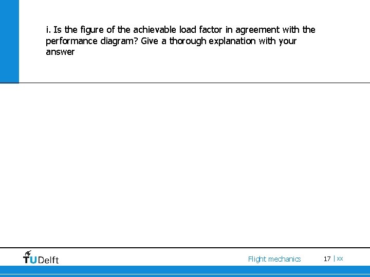 i. Is the figure of the achievable load factor in agreement with the performance