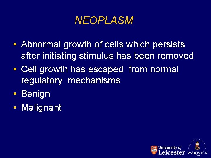 NEOPLASM • Abnormal growth of cells which persists after initiating stimulus has been removed