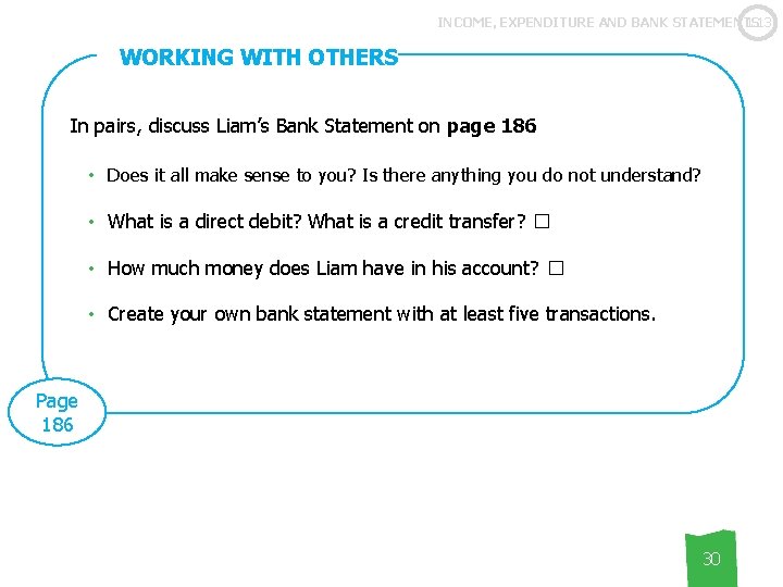 1. 13 INCOME, EXPENDITURE AND BANK STATEMENTS WORKING WITH OTHERS In pairs, discuss Liam’s