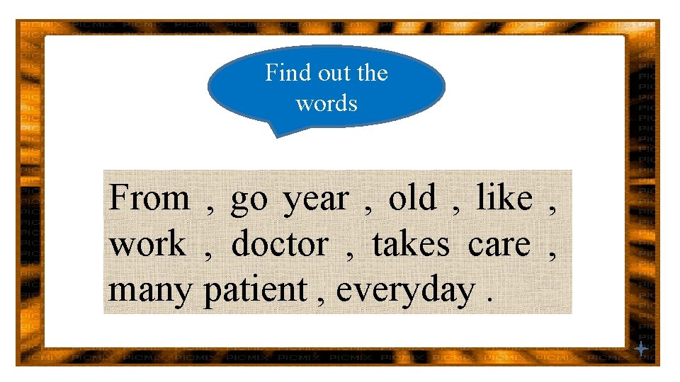 Find out the words From , go year , old , like , work