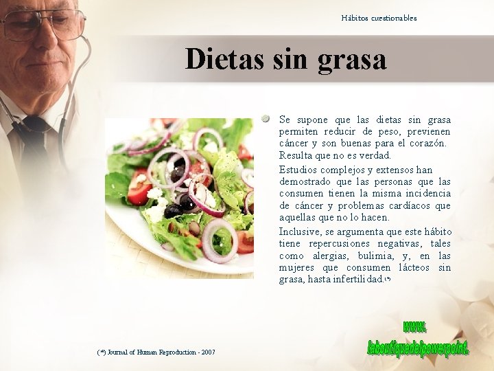 Hábitos cuestionables Dietas sin grasa Se supone que las dietas sin grasa permiten reducir